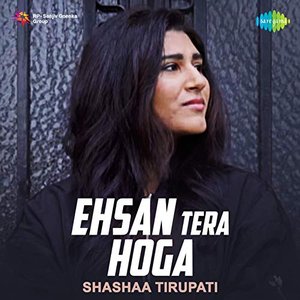 Ehsan Tera Hoga - Single