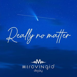 Really No Matter