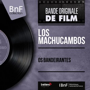 Os Bandeirantes (Original Motion Picture Soundtrack, Mono Version)