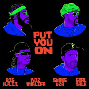 Put You On (feat. Wiz Khalifa, Big K.R.I.T, Smoke DZA) - Single