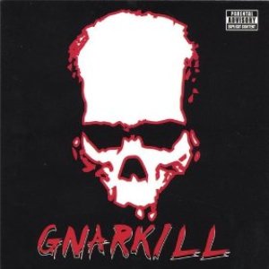 GNARKILL!