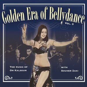 Golden Era of Bellydance, Vol. 3 - The Music of Om Kalsoum