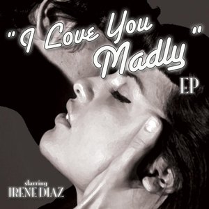 I Love You Madly EP