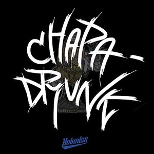 Chapa Drunk