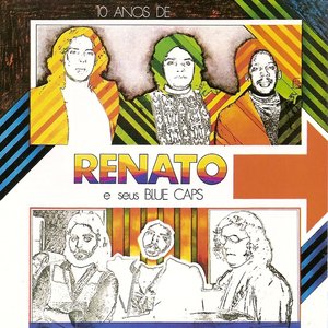 10 Anos De Renato E Seus Blue Caps