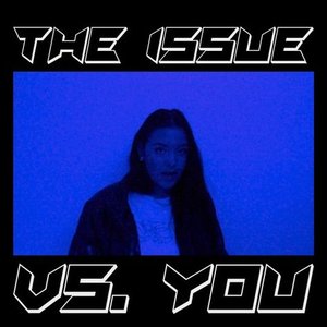 The Issue Vs. You