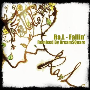 Ra.L - Fallin' Remixed By DreamSQuare