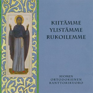 KIITÄMME – YLISTÄMME – RUKOILEMME