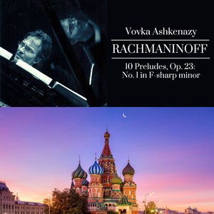Rachmaninoff: 10 Preludes, Op. 23: No. 1 in F-Sharp Minor - Single