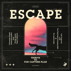 ESCAPE - Tribute to fox capture plan-