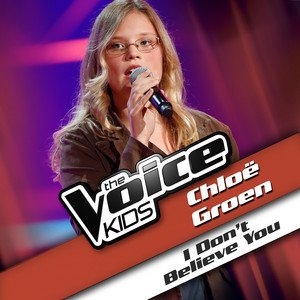 I Don't Believe You (From The Voice Kids)