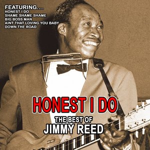 Honest I Do - The Best Of Jimmy Reed