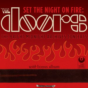 “Set The Night On Fire: The Doors Bright Midnight Archives Concerts [w/Bonus Album]”的封面