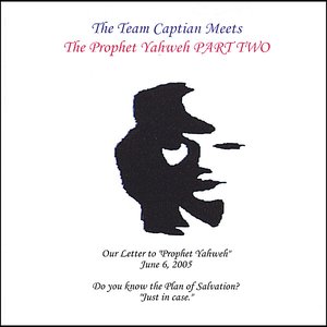 The Team Captain Meet's the Prophet Yahweh. Part Two.