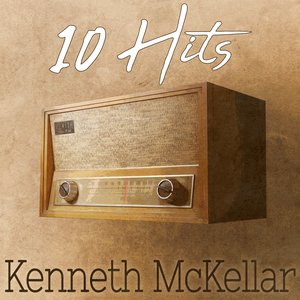 10 Hits of Kenneth McKellar