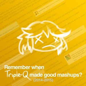 Remember when Triple-Q made good mashups?