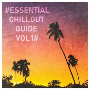 Essential Chillout Guide, Vol. 1