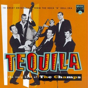 Tequila: The Very Best of the Champs