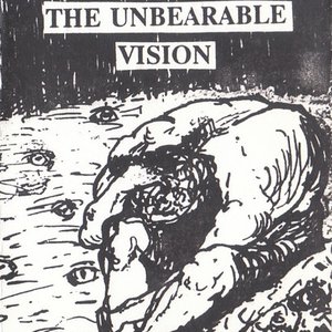 The Unbearable Vision