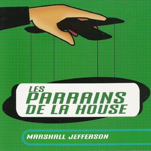 Les Parrains De La House - Marshall Jefferson