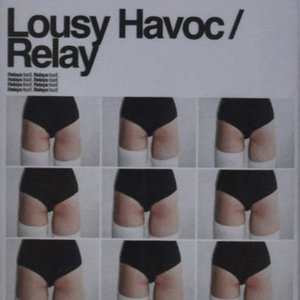 Lousy Havoc / Relay