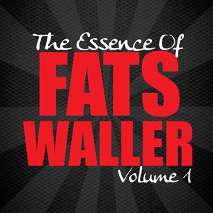 The Essence Of Fats Waller - Volume 1