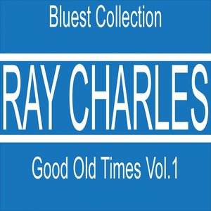 Ray Charles Good Old Times, Vol.1 (Bluest Collection)