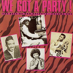 We Got A Party: Best Of Ron Records, Volume One