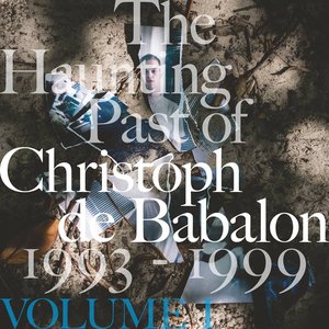 The Haunting Past of Christoph De Babalon, Vol. 1