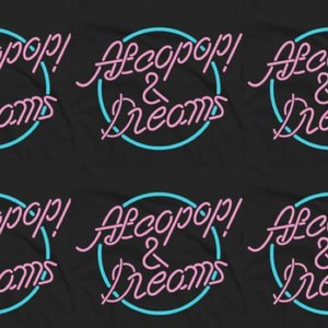 Alcopop! & Dreams: The Alcopop! Records Class of 2014​/​15