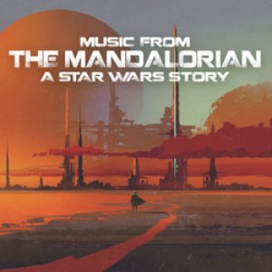 Star Wars Stories - Music from The Mandalorian, Rogue One and Solo