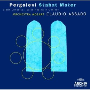 Pergolesi: Stabat mater; Violin Concerto; Salve Regina in C minor