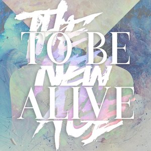 To Be Alive