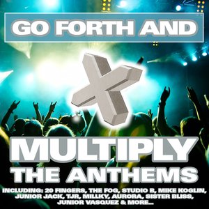 Go Forth And Multiply - The Anthems
