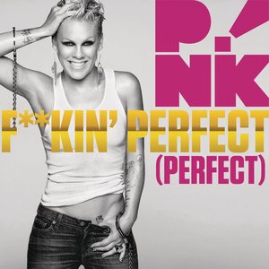 F**kin' Perfect [Explicit]