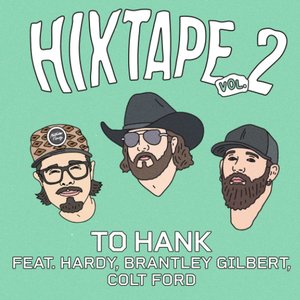 To Hank (feat. HARDY, Brantley Gilbert & Colt Ford)