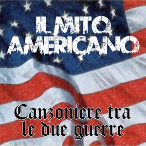 Il mito americano (Canzoniere tra le due guerre)