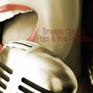 Timeless Classics, Pops and Parodies Vol 3