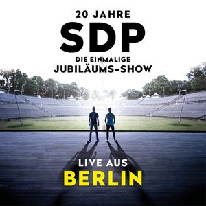 20 Jahre SDP: Die einmalige Jubiläums-Show (Live aus Berlin)