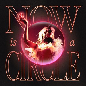 Now Is a Circle