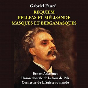 Fauré - Requiem, Pelleas et Mélisande, Masques et Bergamasques [1955]