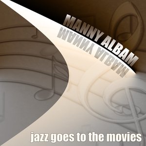 Manny Albam: Jazz Goes to the Movies