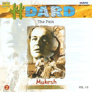 Dard Mukesh - Aansoo Bhare Hain Vol 1