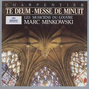 Charpentier: Te Deum; Messe de Minuit; Nuit