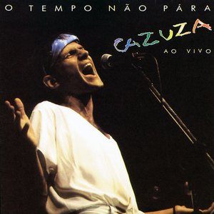 O Tempo Não Pára - Cazuza Ao Vivo