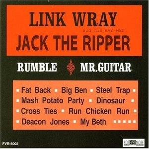 Jack the Ripper — Link Wray & His Raymen