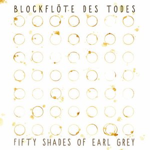 Fifty Shades of Earl Grey