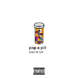 pop a pill