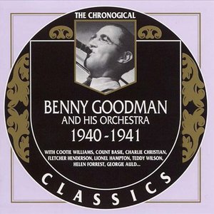 The Chronological Classics: Benny Goodman and His Orchestra 1940-1941