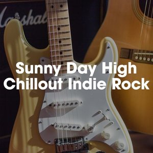 Sunny Day High: Chillout Indie Rock